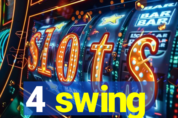 4 swing